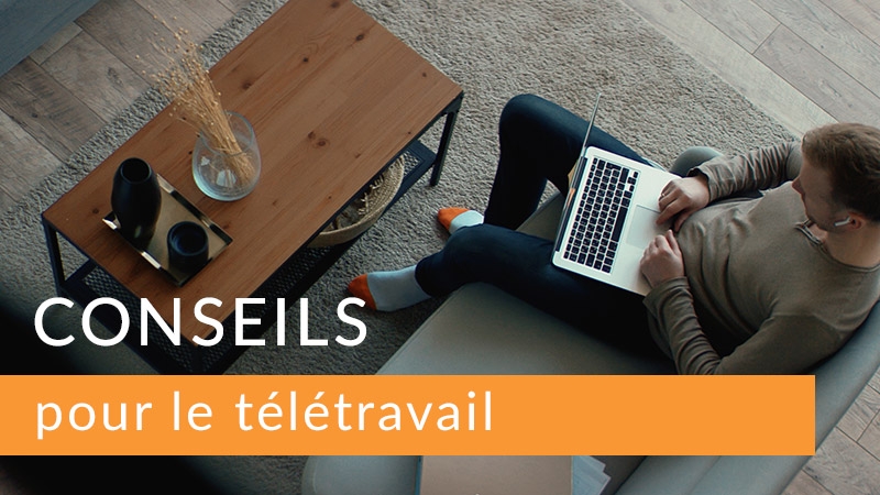 Conseils pour le télétravail